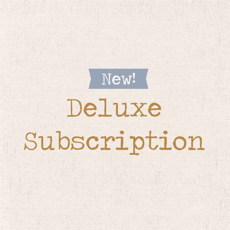 New! Deluxe Subscriptions